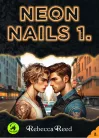 Rebecca Reed - Neon Nails 1. (e-könyv)