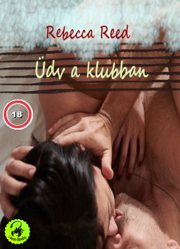 Rebecca Reed - Üdv a klubban - ingyenes