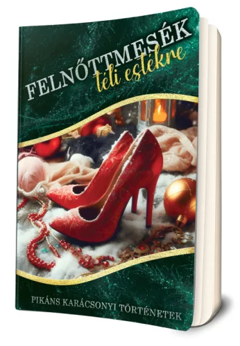 Felnőttmesék téli estékre - válogatott erotikus novellák