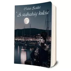 Császi Zsüliet - A szabadság kulcsa