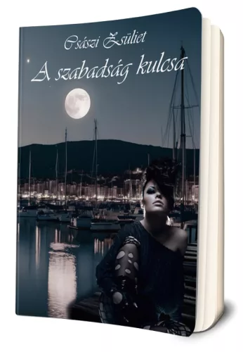 Császi Zsüliet - A szabadság kulcsa