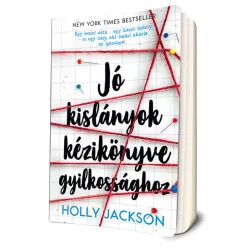 Holly Jackson - Jó kislányok kézikönyve gyilkosságokhoz