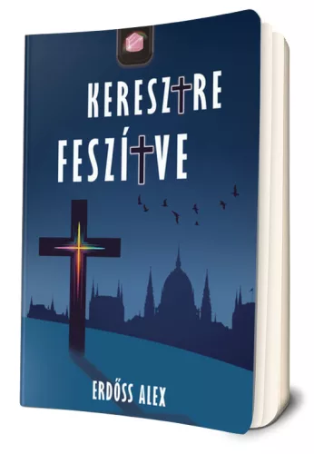 Erdőss Alex - Keresztre feszítve