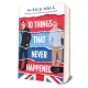 Alexis Hall - 10 things That Never Happened - 10 dolog, ami meg sem történt (Meterial World 1.)