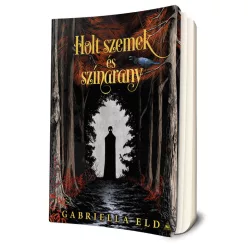 Gabriella Eld - Holt szemek és színarany
