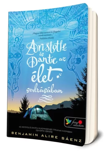 Benjamin Alire, Sáenz - Aristotle ​és Dante az élet sodrásában (Aristotle és Dante 2.)
