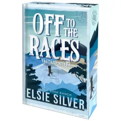   Elsie Silver - Off ​to the Races - Vágtázó szívek (Gold Rush Ranch 1.) 