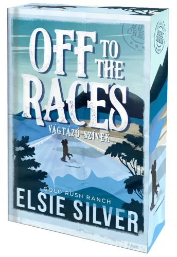 Elsie Silver - Off ​to the Races - Vágtázó szívek (Gold Rush Ranch 1.) 
