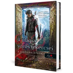   Cassandra Clare, Wesley Chu - A ​mágia vörös tekercsei (A legősibb átkok 1.) (Árnyvadász univerzum)