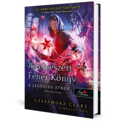   Cassandra Clare ,Wesley Chu - Az ​elveszett Fehér Könyv (A legősibb átkok 2.) (Árnyvadász univerzum)