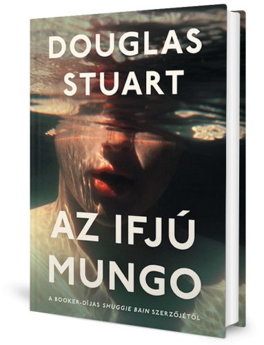 Douglas Stuart - Az ​ifjú Mungo