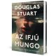 Douglas Stuart - Az ​ifjú Mungo