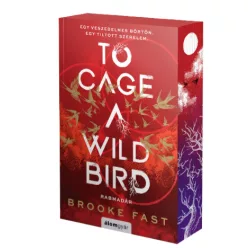   Brooke Fast - To ​Cage a Wild Bird - Rabmadár (Rabmadár 1.)
