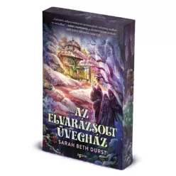   Sarah Beth Durst - Az ​elvarázsolt üvegház (Bűbájok boltja 2.) 