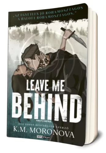 K. M. Moronova - Leave ​Me Behind - Hagyj hátra