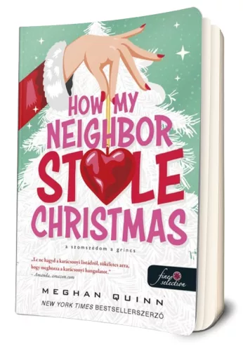 Meghan Quinn - How ​My Neighbor Stole Christmas - A szomszédom a Grincs (A szomszédom a Grincs 1.)