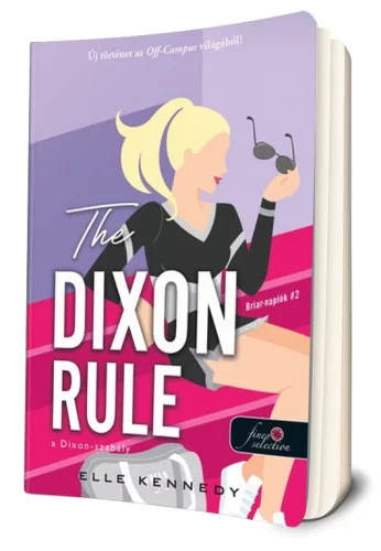 Elle Kennedy - The ​Dixon Rule - A Dixon-szabály (Briar-naplók 2.)