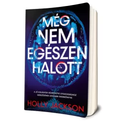 Holly Jackson - Még ​nem egészen halott