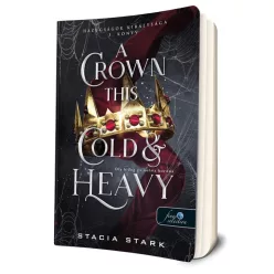   Stacia Stark - A ​Crown This Cold And Heavy - Oly hideg és nehéz korona (Hazugságok királysága 3.)