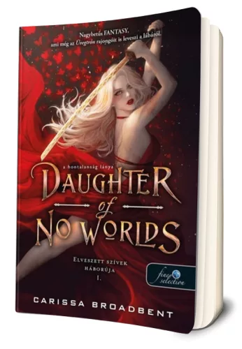 Carissa Broadbent - Daughter ​of No Worlds - A hontalanság lánya (Elveszett szívek háborúja 1.)
