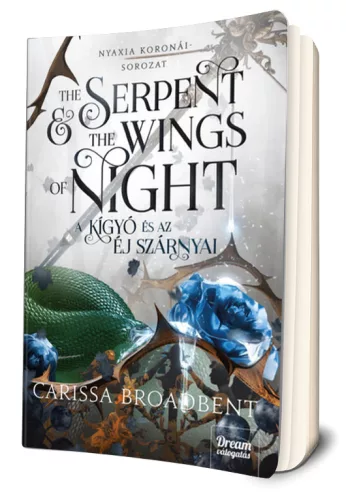 Carissa Broadbent - The ​Serpent and the Wings of Night - A kígyó és az éj szárnyai (Nyaxia koronái 1.)