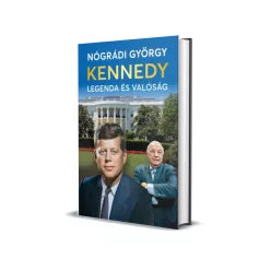 Nógrádi György - Kennedy - Legenda vagy valóság