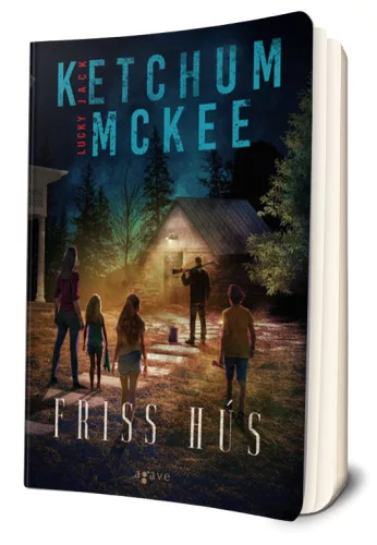 Jack Ketchum - Lucky McKee - Friss ​hús (Dead River 3.)