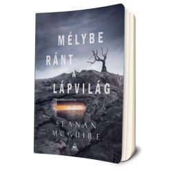  Seanan McGuire - Mélybe ​ránt a Lápvilág (Csellengő gyerekek 2.) 