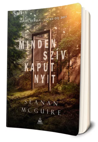 Seanan McGuire - Minden ​szív kaput nyit (Csellengő gyerekek 1.)
