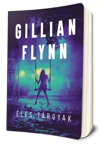 Gillian Flynn - Éles ​tárgyak
