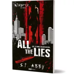   S.T. Abby - All ​The Lies - Az a sok hazugság (Mindf*ck 4.)