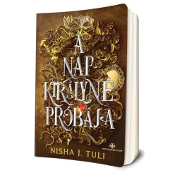   Nisha J. Tuli - A ​Napkirályné próbája (Uranosz Ereklyéi 1.) 