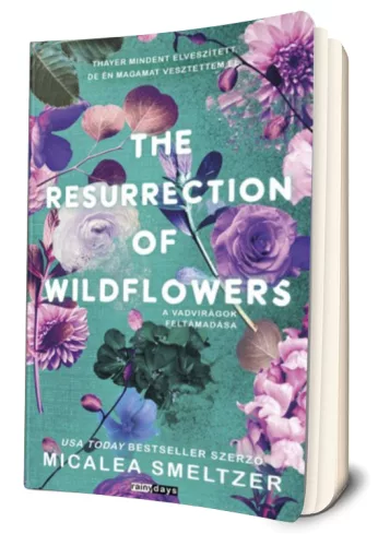 Micalea Smeltzer - The ​Resurrection of Wildflowers - A vadvirágok feltámadása (Vadvirág 2.) 