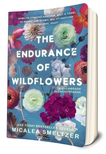 Micalea Smeltzer - The ​Endurance of Wildflowers - A vadvirágok állhatatossága (Vadvirág 2,5.)