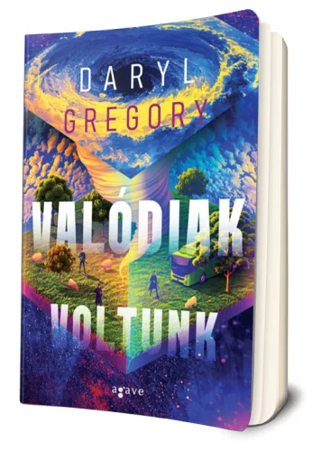 Daryl Gregory - Valódiak ​voltunk