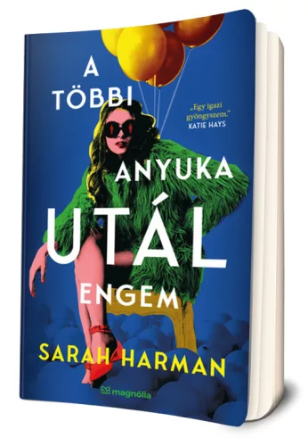 Sarah Harman - A ​többi anyuka utál engem