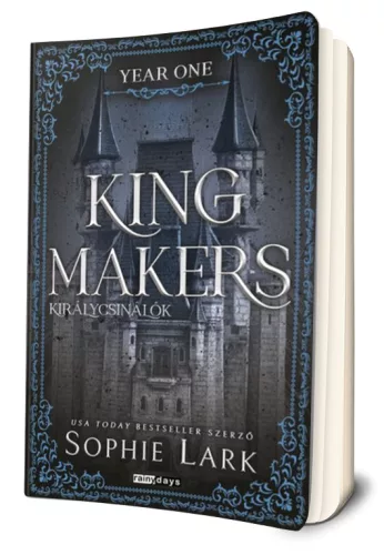 Sophie Lark - Kingmakers ​- Királycsinálók: Year One (Királycsinálók 1.)