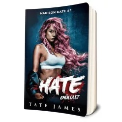 Tate James - Hate ​- Gyűlölet (Madison Kate 1.)