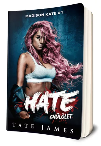 Tate James - Hate ​- Gyűlölet (Madison Kate 1.)