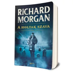   Richard Morgan - A ​holtak szava (Hősöknek való vidék 2.) 