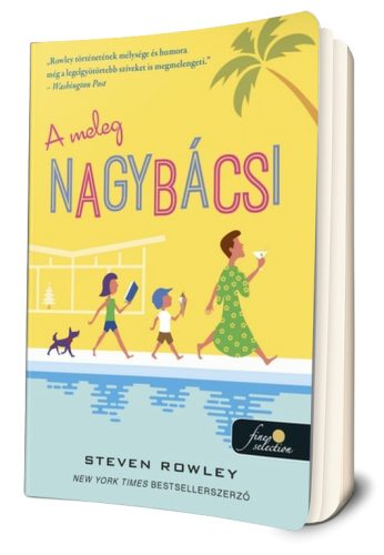 Steven Rowley - A ​meleg nagybácsi (A meleg nagybácsi 1.)