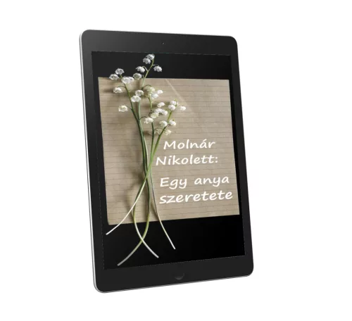 Molnár Nikolett - Egy anya szeretete