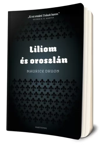 Maurice Druon - Liliom ​és oroszlán (Az elátkozott királyok 6.)