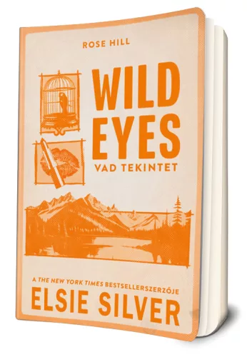 Elsie Silver - Wild ​Eyes – Vad tekintet (Rose Hill 2.)