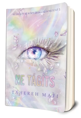 Tahereh Mafi - Ne ​tágíts (Ne érints: Új Köztársaság 2.) 
