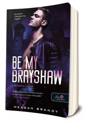 Meagan Brandy - Be ​My Brayshaw - A Brayshaw leckék (A banda 4.)