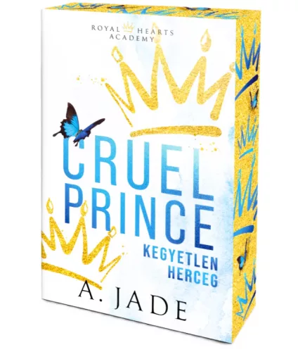 A. Jade - Cruel ​Prince - Kegyetlen herceg (Royal Hearts Academy 1.)