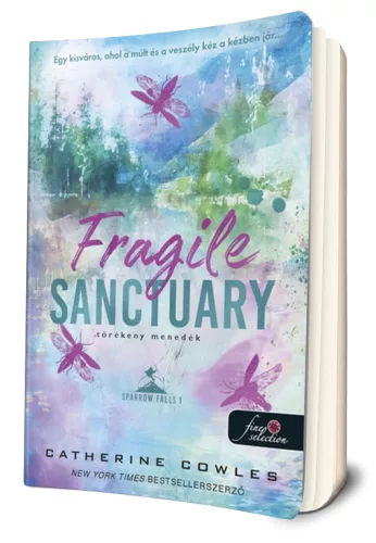 Catherine Cowles - Fragile ​Sanctuary - Törékeny menedék (Sparrow Falls 1.)