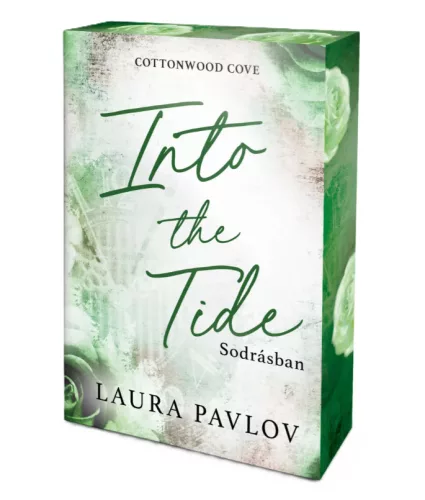 Laura Pavlov - Into ​the Tide - Sodrásban (Cottonwood Cove 1.)
