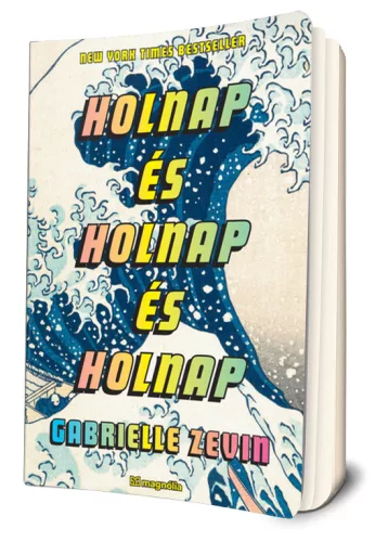 Gabrielle Zevin - Holnap ​és holnap és holnap